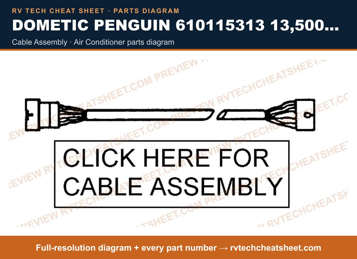 Dometic Penguin 610115313 13,500 BTU cable assembly — parts list sheet